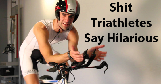 shit triathletes say shit triathletes say