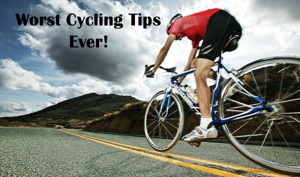 worst cycling tips ever